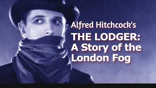 THE LODGER: A Story Of The London Fog - Alfred Hitchcock's 1927 Feature Film - Suspense - Intrigue