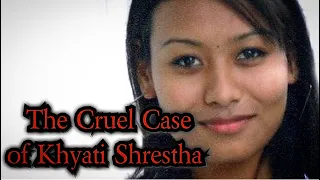 The Cruel Case of Khyati Shrestha