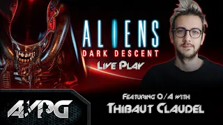 Live Play - Aliens: Dark Descent - Hard Playthrough Feat. Writer Thibaut Claudel