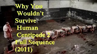 Why You Wouldn't Survive Human Centipede 2 - Full Sequence (2011)