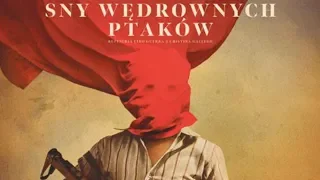 Sny wędrownych ptaków zwiastun PL