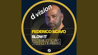 Blow It (Federico Scavo 2022 Extended Club Remix)