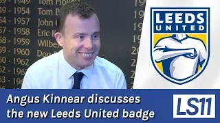 LS11 | Angus Kinnear discusses the new Leeds United badge