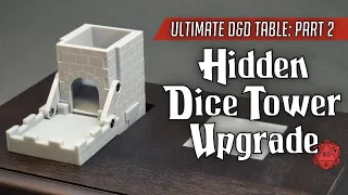 Building the Ultimate D&D Table(TTRPG): Part 2- Hidden Dice Tower Upgrade!