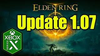 Elden Ring Xbox Series X Gameplay [Update 1.07] Performance Upgrade, Loading Time & Patch Notes