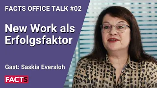 Wie New Work in Unternehmen zum Erfolgsfaktor wird | FACTS Office Talk #02 mit Saskia Eversloh