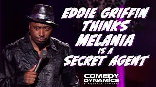 Eddie Griffin Thinks Melania Is A Secret Agent