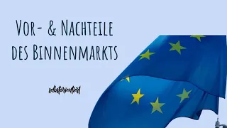 Vorteile & Nachteile des Europäischen Binnenmarkts einfach erklärt! - Definition | Grundfreiheiten