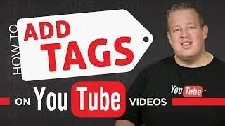 How to Properly Tag your YouTube Videos