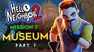 Hello Neighbor 2 Museum Walkthrough | Part 1 (Map House Puzzle) Mission 7