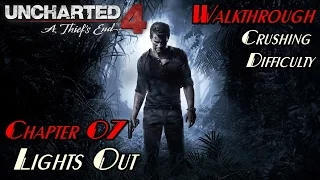Uncharted 4 ★ Chapter 07: Lights Out [Crushing / Walkthrough]