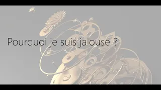 Pourquoi je suis jalouse ?