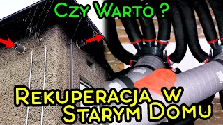 CZY WARTO ZAMONTOWAĆ REKUPERACJĘ W STARYM DOMU ?