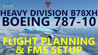 MSFS | Boeing 787-10 Dreamliner Tutorial - Set Up for a Full Flight [Heavy Division Free Mod] Ep.1