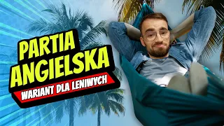 Partia angielska dla LENIWYCH