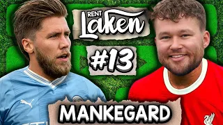 Mankegard: «Jeg flytter fra Oliver Bergset» - Rent Laken #13 | MANCHESTER CITY - LIVERPOOL (1-1)
