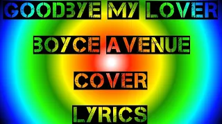 Goodbye my lover - James Blunt - Boyce Avenue , cover (Lyrics)