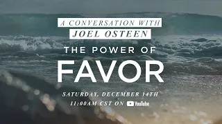 A Conversation with Joel Osteen | The Power of Favor Book