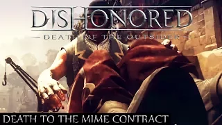 Death to the Mime Contract - Dishonored Death of the Outsider