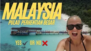 MALAYSIA, PULAU PERHENTIAN BESAR, was it WORTH IT?