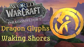 Dragon Glyphs - Waking Shores | WoW: Dragonflight Guide