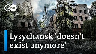 Russia, Ukraine claim control of Lysychansk as fighting rages on | DW News