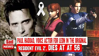 Paul Haddad, Resident Evil's Original Leon Kennedy, was 56
