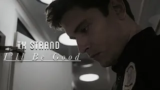 TK Strand | I'll Be Good