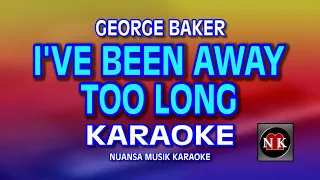 I'VE BEEN AWAY TOO LONG (George Baker) Karaoke