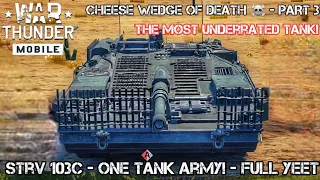 War Thunder Mobile Cheese Wedge of DEATH Part 3  - Strv 103c The Most Underrated Tank One Tank ARMY