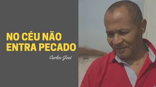 NO CÉU NÃO ENTRA PECADO - 422 -  HARPA CRISTÃ - Carlos José (LEGENDADO)