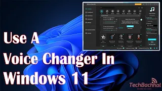 Use A Voice Changer In Windows 11 - How To