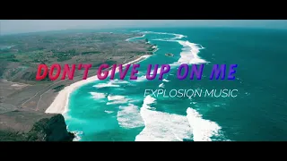 Andy Grammer - Don't Give Up On Me (EXPLOSION MUSIC)