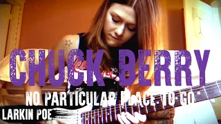 Chuck Berry "No Particular Place To Go" (Larkin Poe Cover)