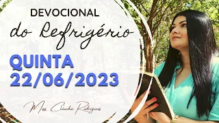 22/06/2023 - Devocional do Refrigério - reflexão e oração de hoje - Missionária Cláudia Rodrigues.