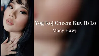 Yog Koj Cheem Kuv Ib Los - Macy Hawj (Official Audio/Lyrics)