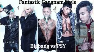 BIGBANG vs PSY: Fantastic Gangnam Style