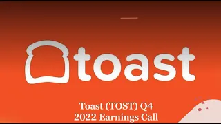 Toast $TOST Q4 2022 Earnings Call