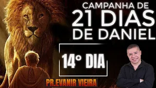 14º dia da campanha de 21 dias de Daniel com Pastor Evanir Vieira