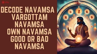 Predict Navamsa Planets| Vargottama Navamsa, Own Navamsa, Debilitated Navamsa, Good & Bad Navamsa