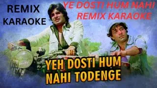 Yeh Dosti Hum Nahi Todenge - Remix Remake - HD Karaoke With Scrolling Lyrics