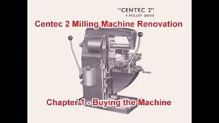 Centec 2 Milling Machine Renovation - Chapter 1