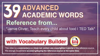 39 Advanced Academic Words Ref from "Jamie Oliver: Teach every child about food | TED Talk"