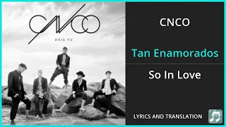 CNCO - Tan Enamorados Lyrics English Translation - Spanish and English Dual Lyrics  - Subtitles
