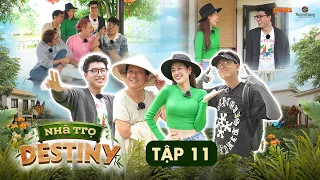 #11 Ngô Kiến Huy "định giá" đất, HIEUTHUHAI và Khánh Vân khiến "visual sáng bừng" | Nhà Trọ Destiny