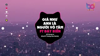 Giá Như Anh Là Người Vô Tâm ft Đáy Biển Remix 🍑 Cho anh một lý do để anh ra đi không đắn đo remix