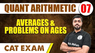 Averages & Problems on Ages l Quant Arithmetic 07 | CAT 2024 | MBA Wallah