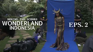 Behind The Scenes of Wonderland Indonesia (Episode 2)