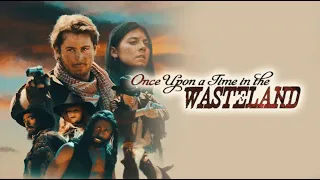 Once Upon a Time in the Wasteland (Official Release Trailer)