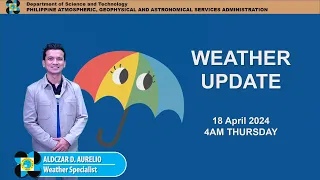 Public Weather Forecast issued at 4AM | April 18, 2024 - Thursday